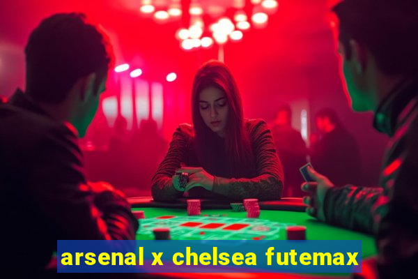 arsenal x chelsea futemax